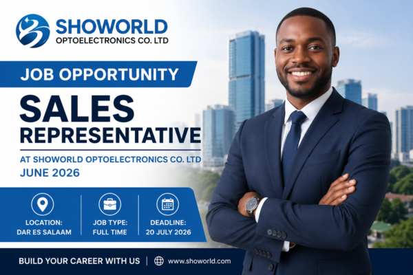 Sales Representative at Showorld Optoelectronics Co. Ltd job opportunity in Dar es Salaam June 2026